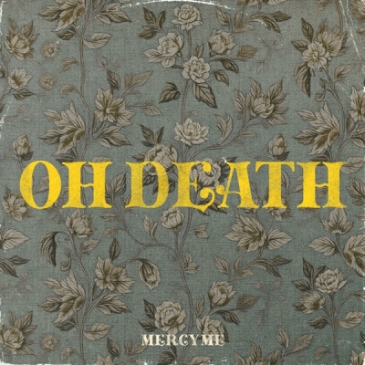 Mercy Me - Oh Death