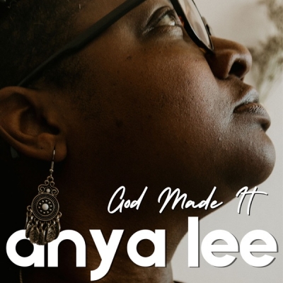 Anya Lee - God Made It