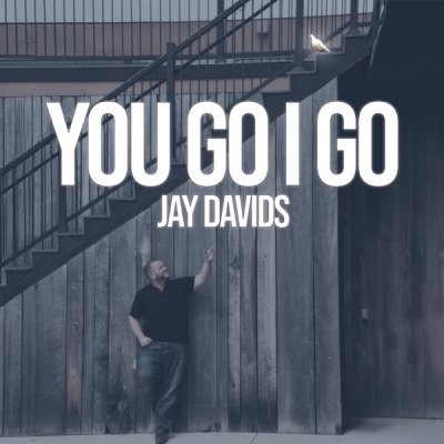 Jay Davids - You Go I Go