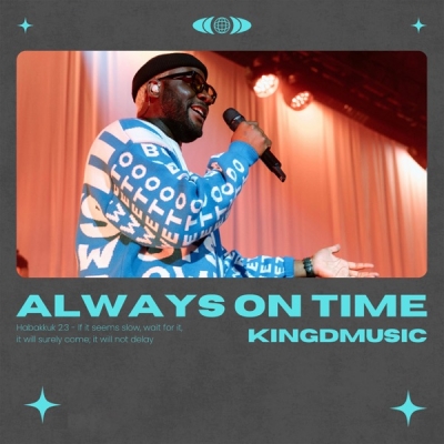 Kingdmusic - Always On Time