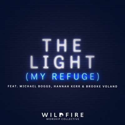 Wildfire Worship Collective - The Light (My Refuge)
