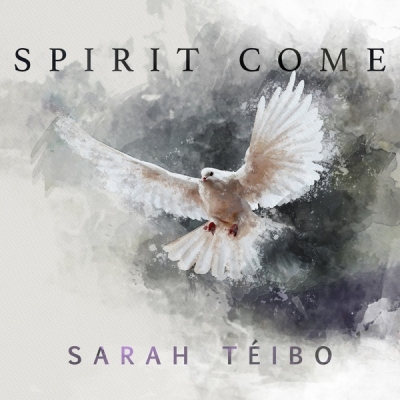 Sarah Teibo - Spirit Come