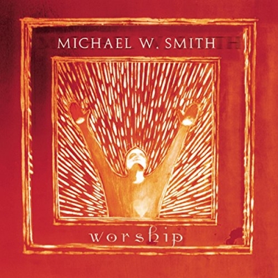 Michael W Smith - Worship
