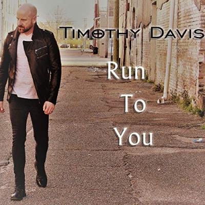 Timothy Davis - Run To You