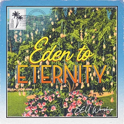 SEU Worship - Eden to Eternity