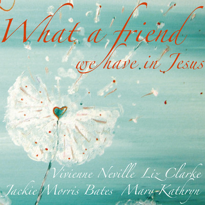 Vivienne Neville - What A Friend We Have In Jesus (Single)