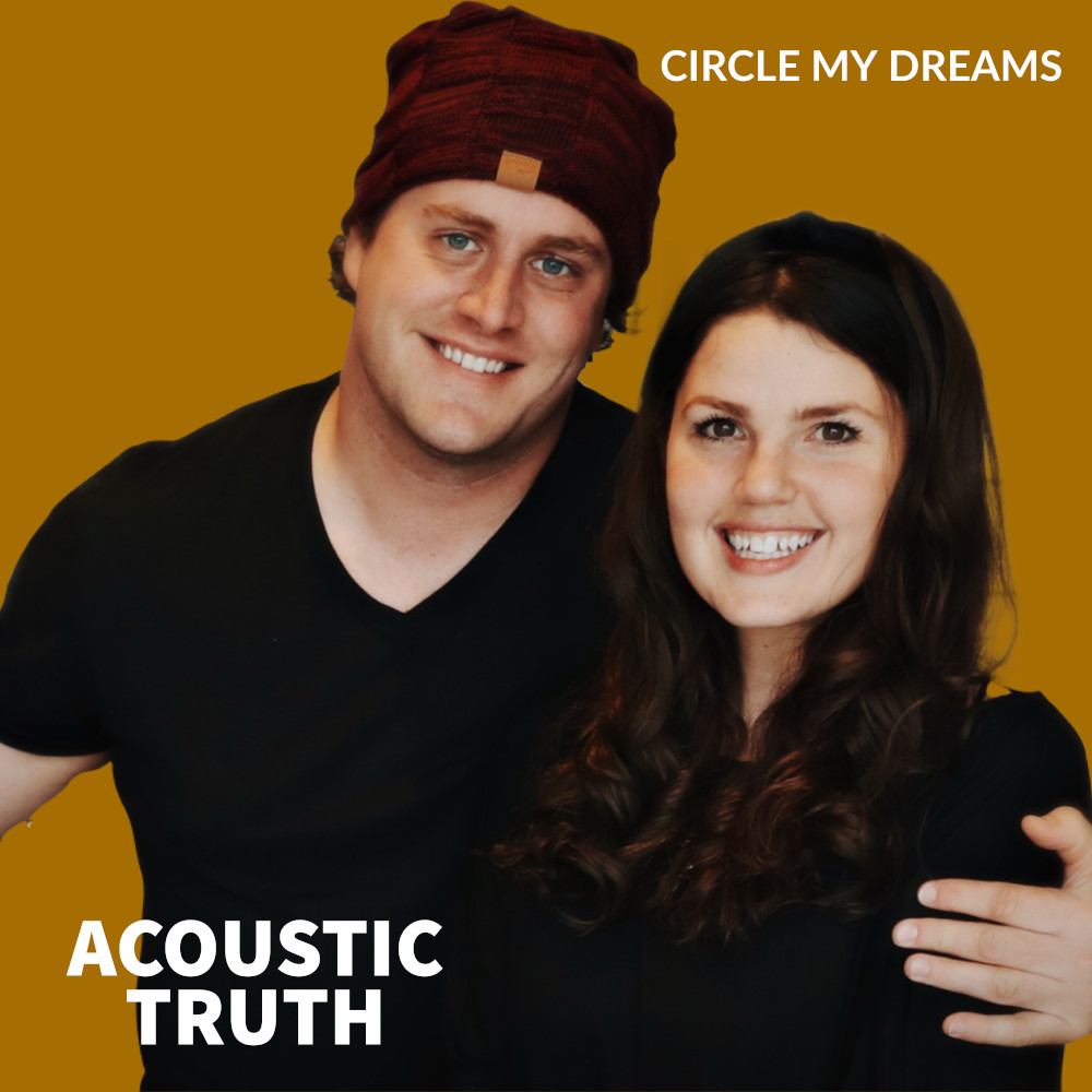 Acoustic Truth - Circle My Dreams