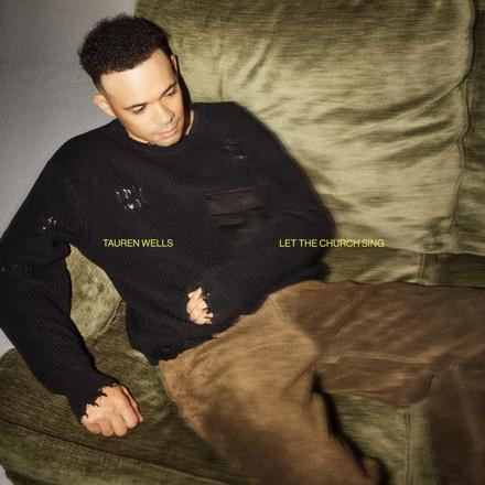 Tauren Wells - Let The Church Sing