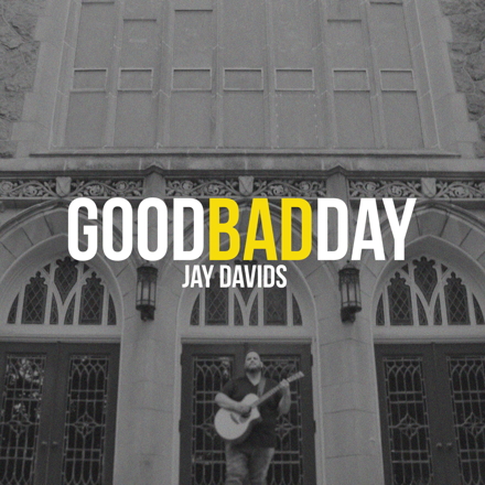 Jay Davids - Good Bad Day