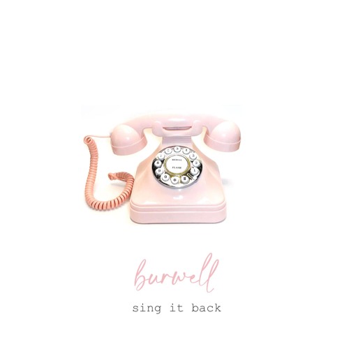 burwell - sing it back