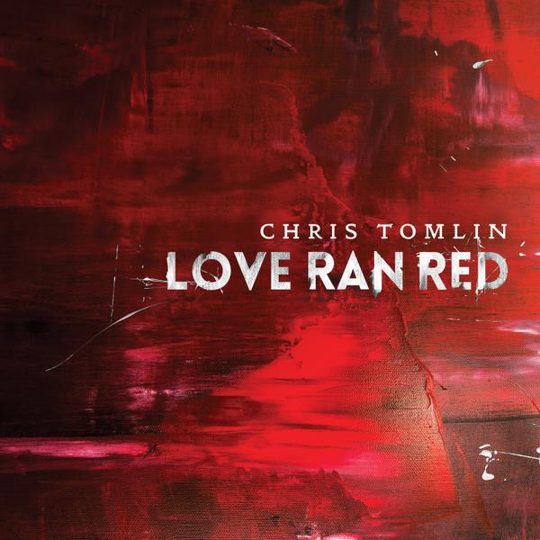 Chris Tomlin - Love Ran Red