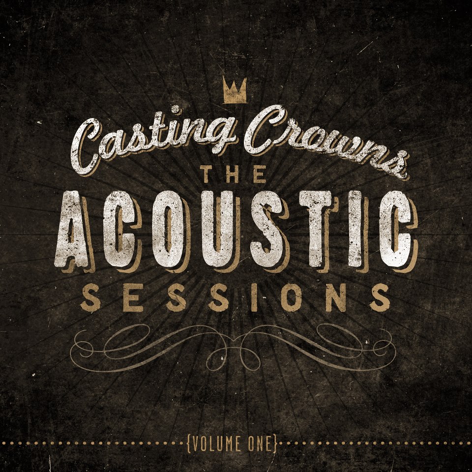 Casting Crowns - The Acoustic Sessions: Volume 1