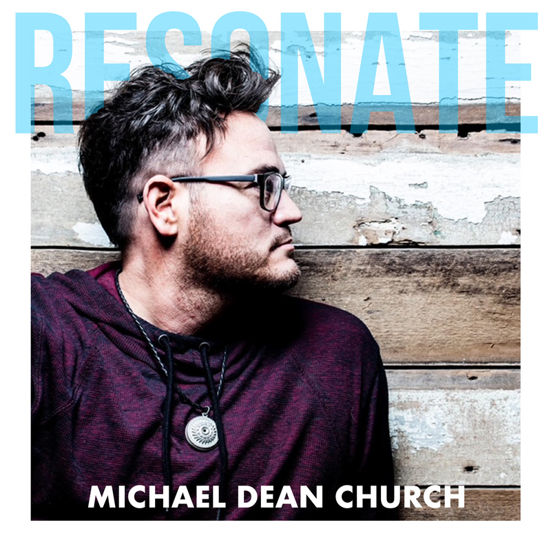 Michael Dean Church - Resonate