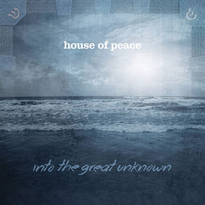 House Of Peace - Into The Great Unknown