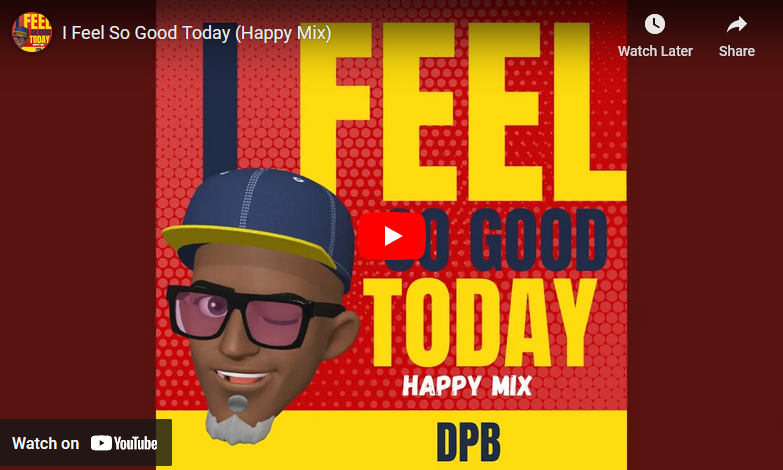 DPB - I Feel So Good Today (Happy Mix)