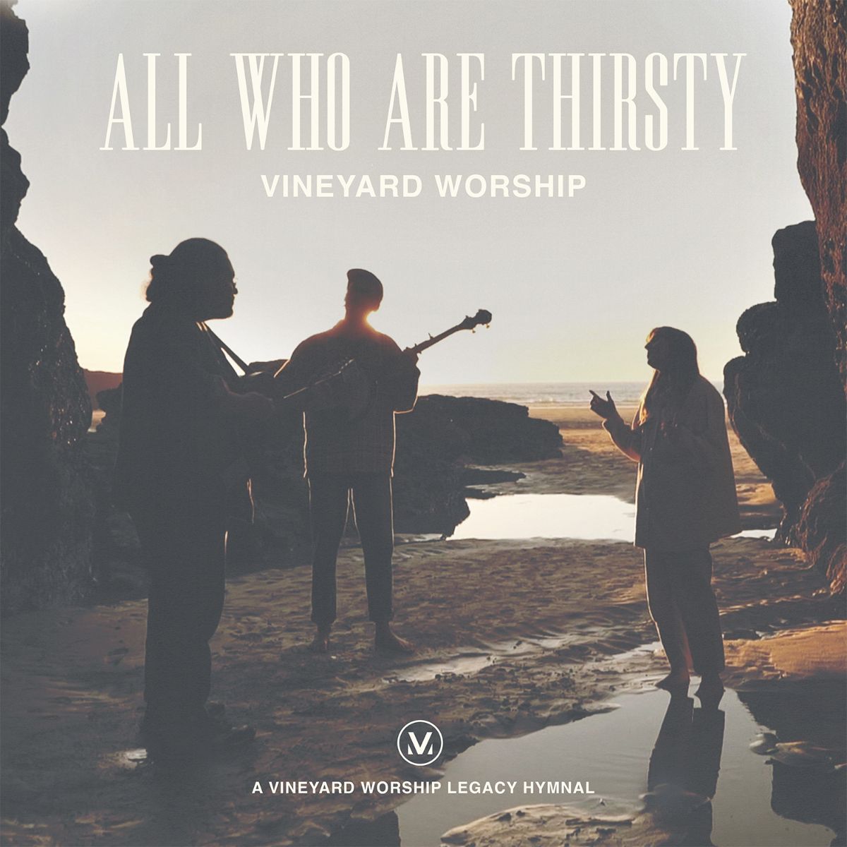 Vineyard Worship - All Who Are Thirsty