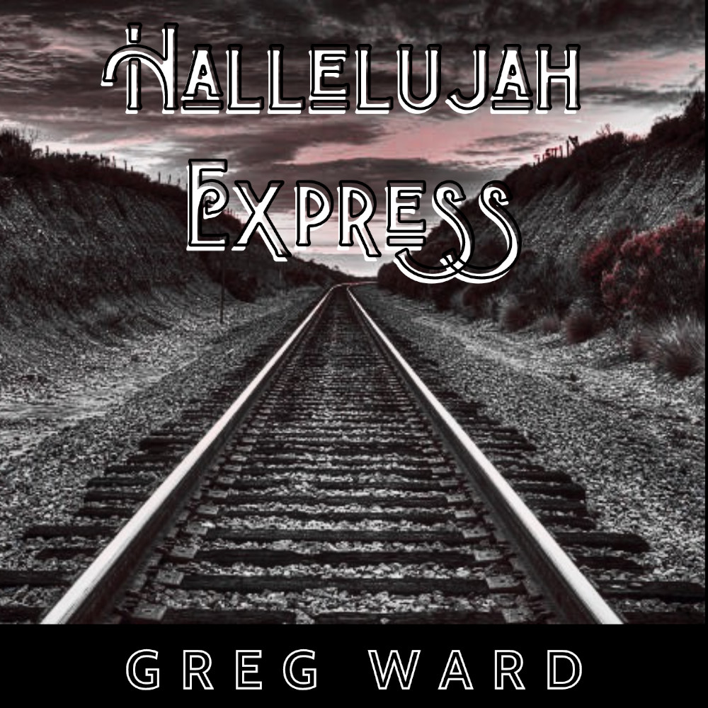 Greg Ward - Hallelujah Express