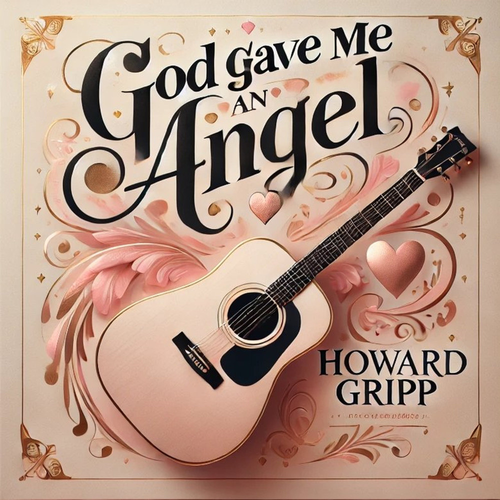 Howard Gripp - God Gave Me An Angel