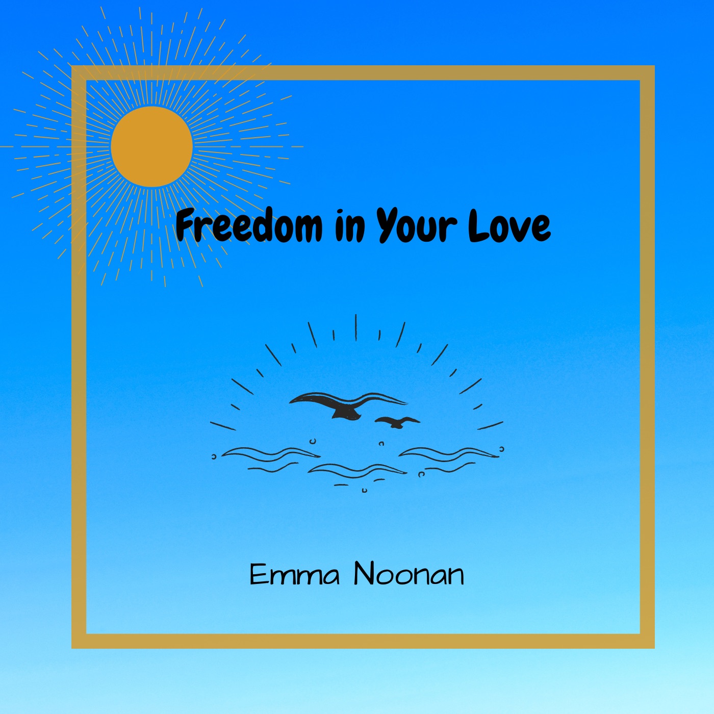 Emma Noonan - Freedom in Your Love
