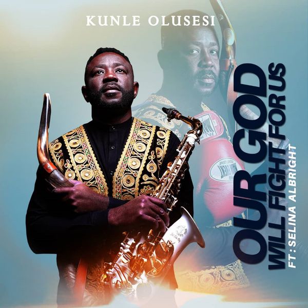 Kunle Olusesi - Our God Will Fight For Us