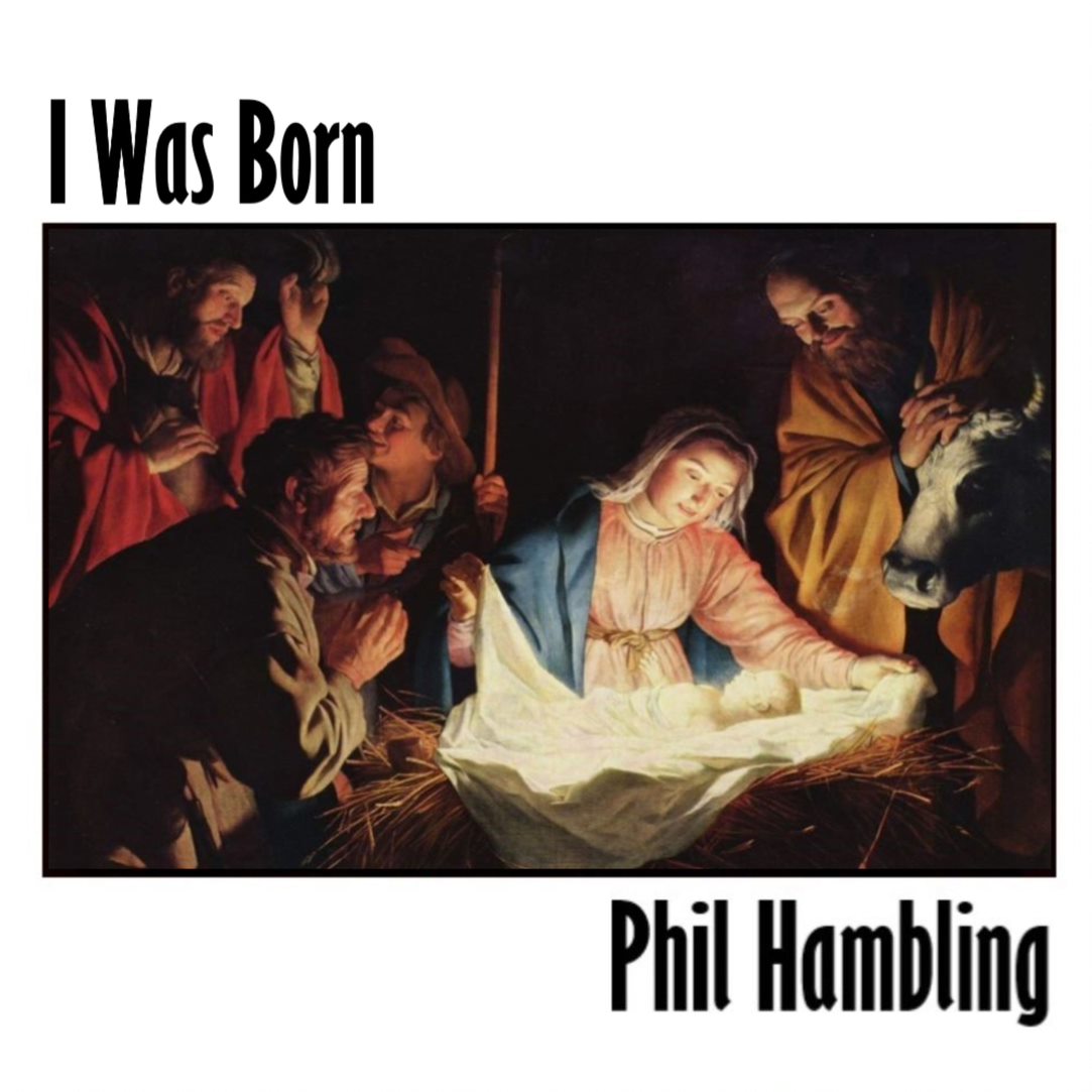 Phil Hambling - I Was Born