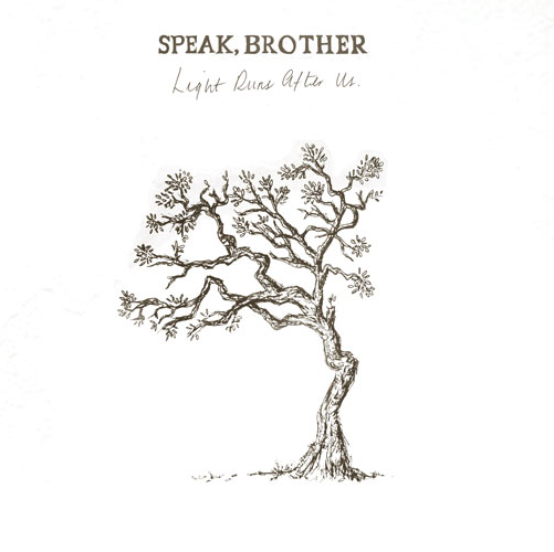 Speak Brother - Light Runs After Us