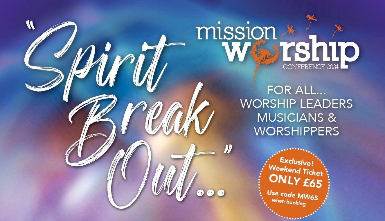 Mission Worship Conference 2024 To Feature Tim Hughes, Noel Robinson, Rich & Lydia Dicas, Helen Yousaf, Philippa Hanna And Lucy Grimble