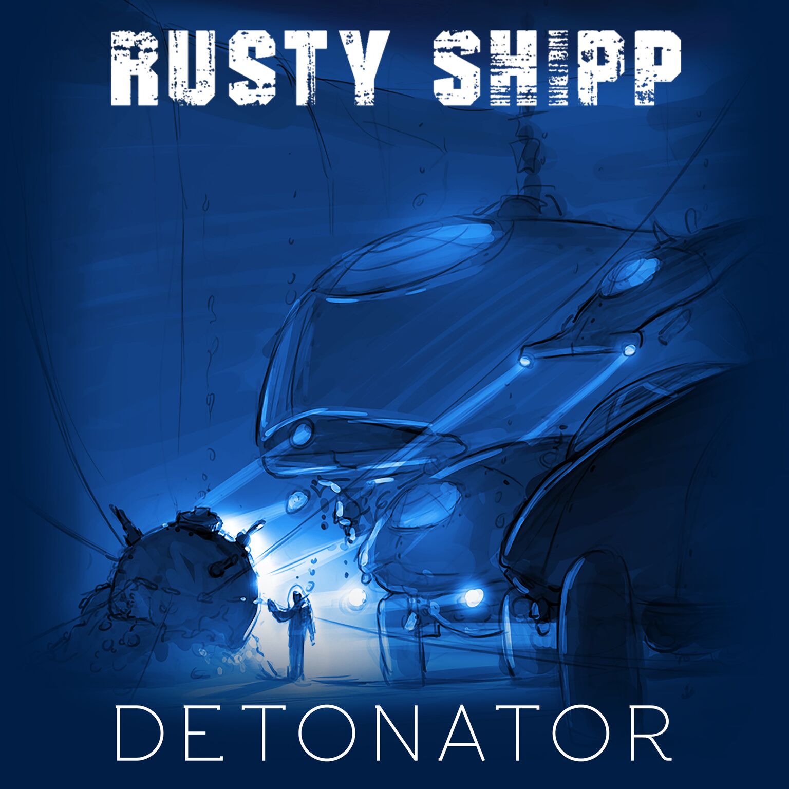 Rusty Shipp - Detonator