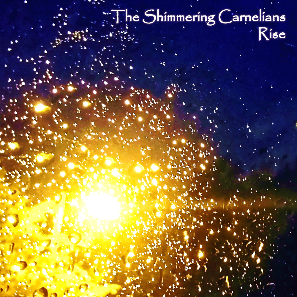 The Shimmering Carnelians - Rise
