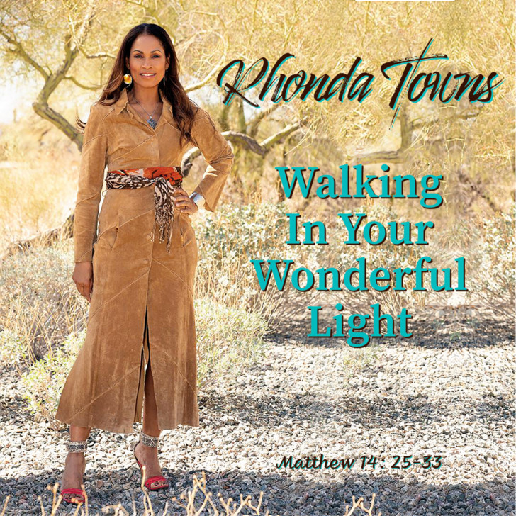 Rhonda Towns - Walking In Your Wonderful Light